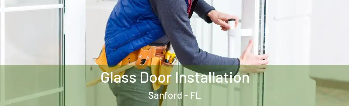 Glass Door Installation Sanford - FL