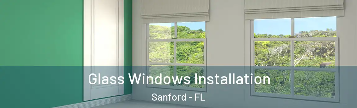Glass Windows Installation Sanford - FL